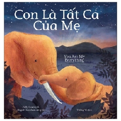 Con Là Tất Cả Của Mẹ - You Are My Everything - Kelly Conroy, Abigail Hookham ASB.PO Oreka Blogmeo 230225