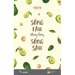Sống Lâu Không Bằng Sống Sâu - Night-fly ASB.PO Oreka Blogmeo 230225