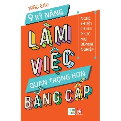 9 Kỹ Năng Làm Việc Quan Trọng Hơn Bằng Cấp (2019) - 1980 EDU