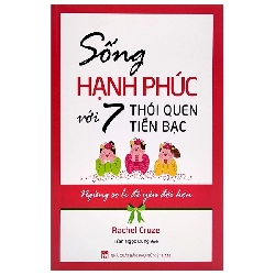 Sống Hạnh Phúc Với 7 Thói Quen Tiền Bạc - Ngừng So Bì Để Yêu Đời Hơn (2021) - Rachel Cruze