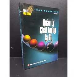 [Sách Cũ SCGR] Quản lý chất lượng là gì? Trần Quang Tuệ 2000 mới 80% ố nhẹ HCM3105 quản lý