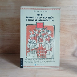Góc Nhìn Sử Việt - Hồi Ký Phong Trào Dân Biến Ở Trung Kỳ (Đầu Thế Kỷ XX)