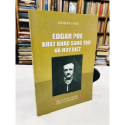 Edgar Poe khát khao sáng tạo và huỷ diệt - Jacques Cabau