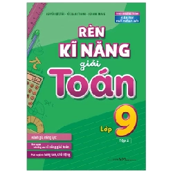 Rèn Kĩ Năng Giải Toán Lớp 9 - Tập 2 - Nguyễn Đức Tấn, Đỗ Quang Thanh 311906