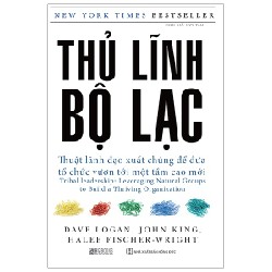 Thủ Lĩnh Bộ Lạc - Dave Logan, John King, Halee Fischer Wright 160136