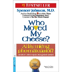 Ai Lấy Miếng Pho Mát Của Tôi ? 2021 - Spencer Johnson, M.D. New 100% HCM.PO 33080