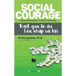 Vượt qua lo âu hòa nhập xã hội mới 100% HCM.PO Dr.Eric Goodman, Ph.D 180643