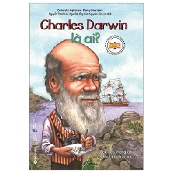 Bộ Sách Chân Dung Những Người Thay Đổi Thế Giới - Charles Darwin Là Ai? - Deborah Hopkinson, Nancy Harrison 145547