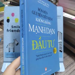 Sách: Rón rén gửi tiền tiết kiệm không bằng mạnh dạn đầu tư 604013