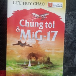 Chúng tôi và MiG-17 - Sách hay về lực lượng Không quân Việt Nam 140426