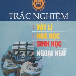 Trắc Nghiệm Vật Lí - Hóa Học - Sinh Học - Ngoại Ngữ 8116