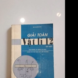 Giải toán vật lý 12 - Tập 1, Dao động và sóng cơ học 447536