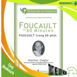 (TẶNG BOOKMARK) Những nhà tư tưởng lớn - Foucault trong 60 phút - Walther Ziegler - 19/09/2022 (XB), Danh nhân tự truyện