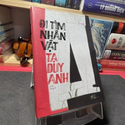 Đi tìm nhân vật Tạ Duy Anh 292210