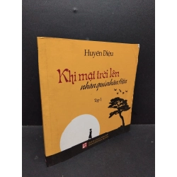 Khi mặt trời lên nhân quả nhãn tiền tập 1 mới 70% ố vàng gấp bìa HCM1209 Huyền Diệu TÂM LINH - TÔN GIÁO - THIỀN 274512