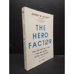 [Sách Cũ SCGR] The hero factor các nhà lãnh đạo vĩ đại thay đổi tổ chức và tạo nên văn hóa năm 2021 mới 90% bẩn nhẹ HCM2902 kỹ năng quản trị