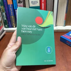 II Thực Tiễn Và Lý Luận: Mấy Vấn Đề Văn Hóa Việt Nam Hiện Nay - Đinh Xuân Dũng - 2015 786229
