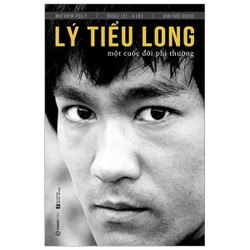 Lý Tiểu Long: Một Cuộc Đời Phi Thường - Matthew Polly 185986