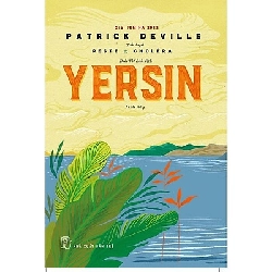 Yersin - Peste & Cholera (tiểu thuyết) - Patrick Deville 2019 New 100% HCM.PO Oreka-Blogmeo 47379