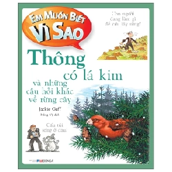 Em Muốn Biết Vì Sao - Thông Có Lá Kim Và Những Câu Hỏi Khác Về Rừng Cây - Jackie Gaff 286372