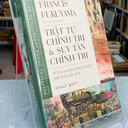 TRẬT TỰ CHÍNH TRỊ VÀ SUY TÀN CHÍNH TRỊ - FRANCIS FUKUYAMA 537444