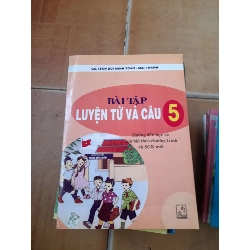 Bài Tập Luyện Từ Và Câu 5 - Bùi Minh Toán, Mai Thanh 2006 (Tham khảo - luyện thi) VAVO1304-AK3ST1