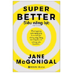 Siêu Năng Lực - Super Better - Jane McGonigal 186571