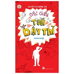 Cuộc Chiến Tuổi Dậy Thì (Tái Bản 2019) - Nguyễn Thị Phương Hoa ASB.PO Oreka Blogmeo 230225