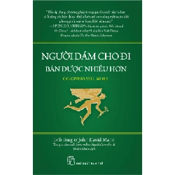 Người Dám Cho Đi Bán Được Nhiều Hơn (2018) - Bob Burg, JohnDavid Mann