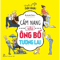 Cả nhà bên nhau - Cẩm nang siêu ông bố tương lai - BENJAMIN PERRIER 0 New 100% HCM.PO 48092