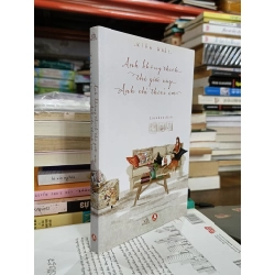 Anh không thích thế giới này, anh chỉ thích em - Kiều Nhất (Losedow dịch)