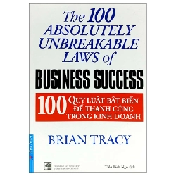 100 Quy Luật Bất Biến Để Thành Công Trong Kinh Doanh 2022 - Brian Tracy New 100% HCM.PO 33231