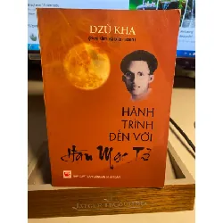 Hành Trình Đến Với Hàn Mạc Tử- Dzũ Kha (sưu tầm và biên soạn)- NXB Công An ND 2013 STB1349 Blogmeo 27525