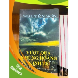 (TẶNG BOOKMARK) Vượt qua khủng hoảng kinh tế - Nguyễn Sơn - KINH TẾ - TÀI CHÍNH - CHỨNG KHOÁN - RBK1211