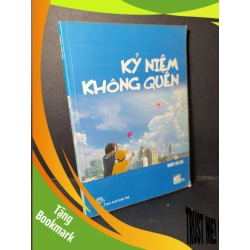 (TẶNG BOOKMARK) Kỷ niệm không quên mới 80% bẩn bìa, ố nhẹ, có chữ ký trang đầu 2006 RBK1001 Nhiều tác giả VĂN HỌC