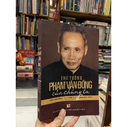 Thủ tướng Phạm Văn Đồng của chúng ta