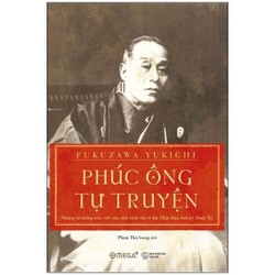 Phúc Ông Tự Truyện - Fukuzawa Yukich (tác giả "Khuyến đọc")