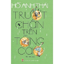 Trượt chân trên tầng cao - Hồ Anh Thái - 2024 - Văn Học