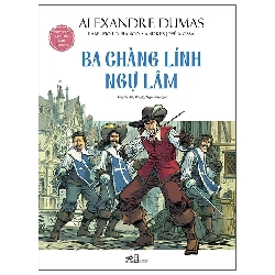 Kiệt Tác Văn Học Bằng Tranh - Ba Chàng Lính Ngự Lâm (2025) - Alexander Dumas