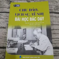 Bài học Bác dạy- Chu đáo, Lịch sự, Tế nhị. Phan T. Ánh Tuyết, Đặng T. Mai Anh tuyển chọn