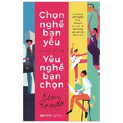 Chọn Nghề Bạn Yêu – Yêu Nghề Bạn Chọn - Kim Rando