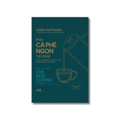 Pha cà phê ngon tại nhà - Những bí quyết đến từ một trong những barista nổi tiếng nhất thế giới