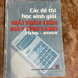 CÁC ĐỀ THI HỌC SINH GIỎI GIẢI TOÁN TRÊN MÁY TÍNH CASIO- TẠ DUY PHƯỢNG- NGUYỄN THẾ THẠCH