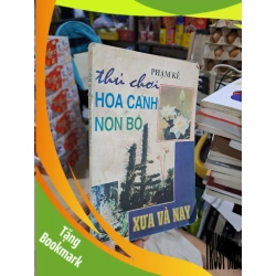 (TẶNG BOOKMARK) Thú Chơi Hoa Cảnh Non Bộ Xưa Và Nay - Phạm Kế - 1995 mới 80% ố - KỸ NĂNG - RBK3012