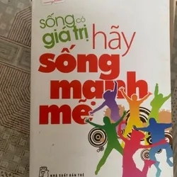 [Sách Cũ SCGR] Sách Sống có giá trị hãy sống mạnh mẽ TKB1806 KỸ NĂNG