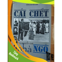 (TẶNG BOOKMARK) Cái chết anh em nhà ngô N18 - 2013 - 267 trang LỊCH SỬ - CHÍNH TRỊ - TRIẾT HỌC RBK2012-183