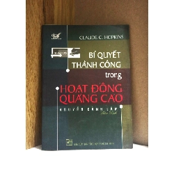 (Sách cũ SCGR) Bí quyết thành công trong hoạt động Quảng cáo - Claude C.Hopkins - Kinh doanh VAVOAAA-15 Blogmeo090426