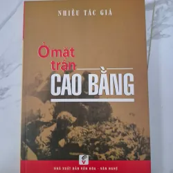 Ở mặt trận Cao Bằng - Nhiều tác giả - Ký sự lịch sử