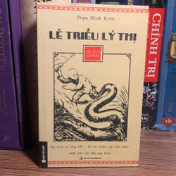 Lê Triều Lý Thị - "Sự Tích Lý Công Uẩn, Dã Sử Thuần Túy Việt Nam"