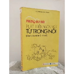 [Phiên Chợ Sách Cũ] Phương Án 0 Tuổi - Phát Triển Ngôn Ngữ Từ Trong Nôi (Dành Cho Trẻ Từ 0-6 Tuổi) (2012) - Phùng Đức Toàn S1911